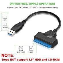 Load image into Gallery viewer, SATA to USB 3.0 / 2.0 Cable Up to 6 Gbps for 2.5 Inch External HDD SSD Hard Drive SATA 3 22 Pin Adapter USB 3.0 to Sata III Cord