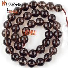 Load image into Gallery viewer, Smoky Quartz Crystal Stone Round Beads; Jewelry Creation 6/8/10/12mm Gemstones
